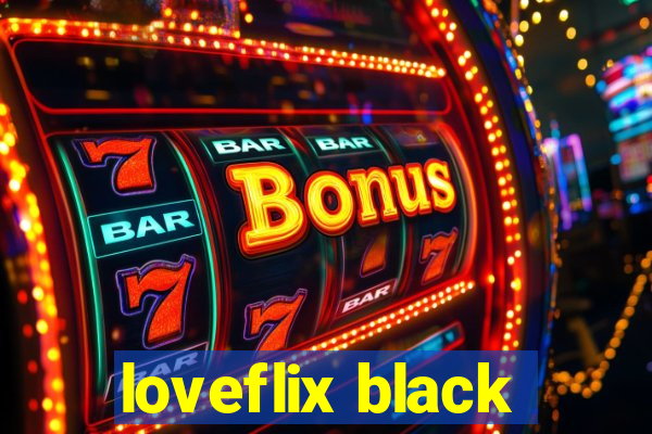 loveflix black